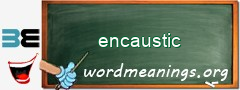 WordMeaning blackboard for encaustic